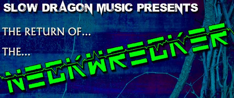 THE NECKWRECKER IS BACK!!!